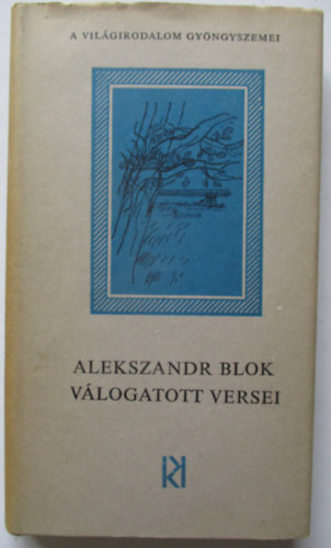 Alekszandr Blok - Alekszandr Blok v�logatott versei