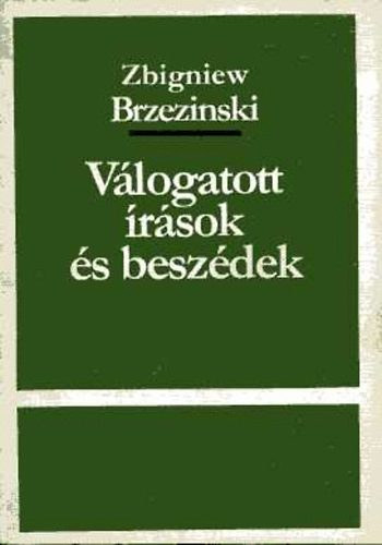 Zbigniew Brzezinski - V�logatott �r�sok �s besz�dek
