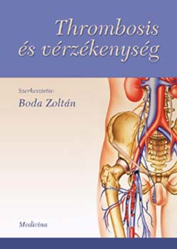 Boda Zoltán (szerk.) - Thrombosis és vérzékenység