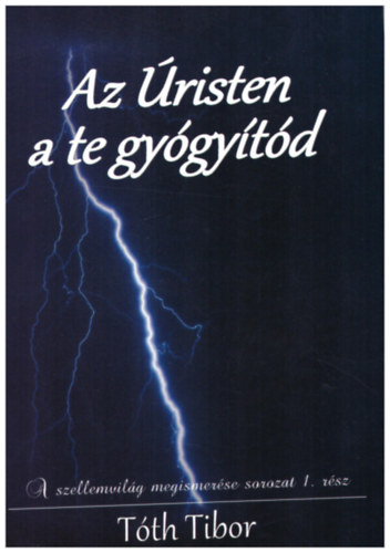 Tth Tibor - Az risten a te gygytd