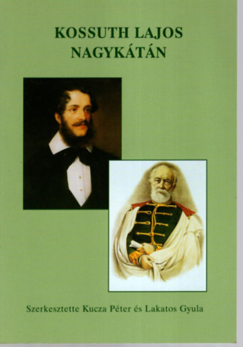 Kucza P�ter, Lakatos Gyula - Kossuth Lajos Nagyk�t�n