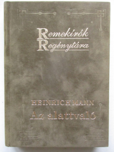 Heinrich Mann - Az alattvaló