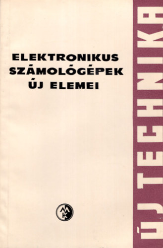 L. P. Krajzmer - Elektronikus számológépek új elemei- Új technika sorozat