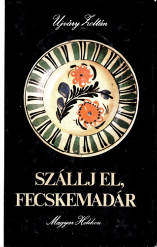 Ujvry Zoltn - Szllj el, fecskemadr