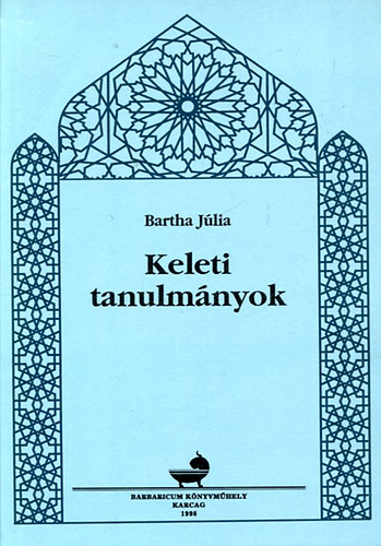 Bartha Jlia - Keleti tanulmnyok