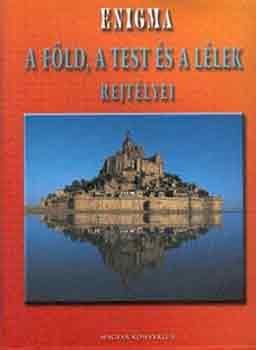 Magyar K�nyvklub - Enigma 4. A f�ld, a test �s a l�lek rejt�lyei