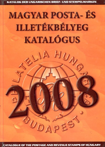 Magyar posta- és illetékbélyeg katalógus 2008