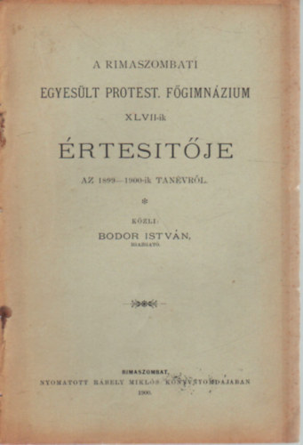 Bodor Istv�n - A Rimaszombati Egyes�lt Protest. F�gimn�zium XLVII-ik �rtes�t�je - Az 1899-1900-ik tan�rvr�l