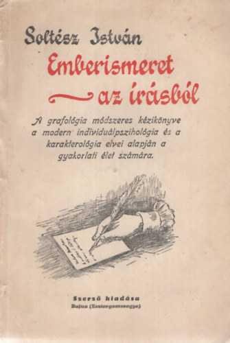 Solt�sz Istv�n - Emberismeret az �r�sb�l (I. kiad�s)