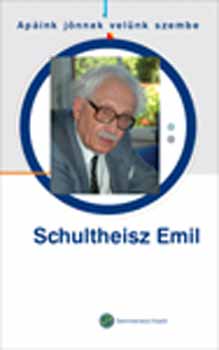Schultheisz Emil - ,,Apáink jönnek velünk szembe"