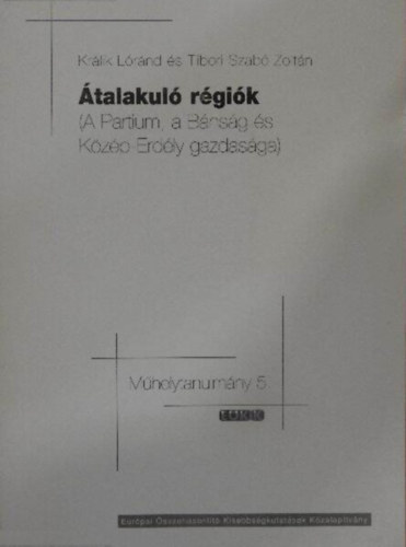 Krlik Lrnd, Tibori Szab Zoltn - talakul rgik (A Partium, a Bnsg s Kzp-Erdly gazdasga)