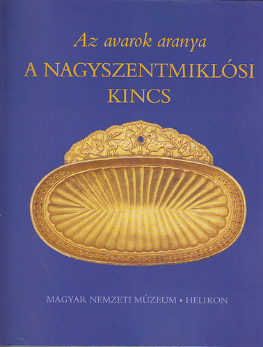 Magyar Nemzeti M�zeum - A nagyszentmikl�si kincs \(az avarok aranya)