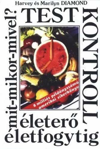 Harvey és Marilyn Diamond - TEST KONTROL életerő életfogytig