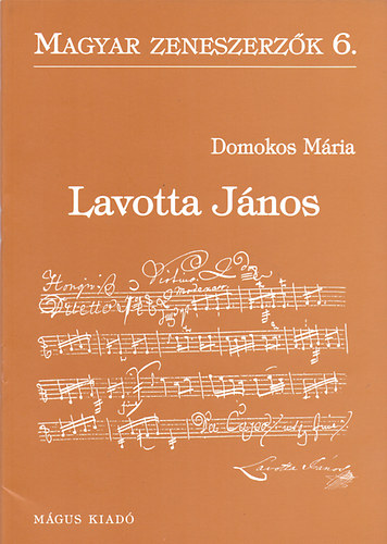 Domokos Mária - Lavotta János (Magyar zeneszerzők 6.)