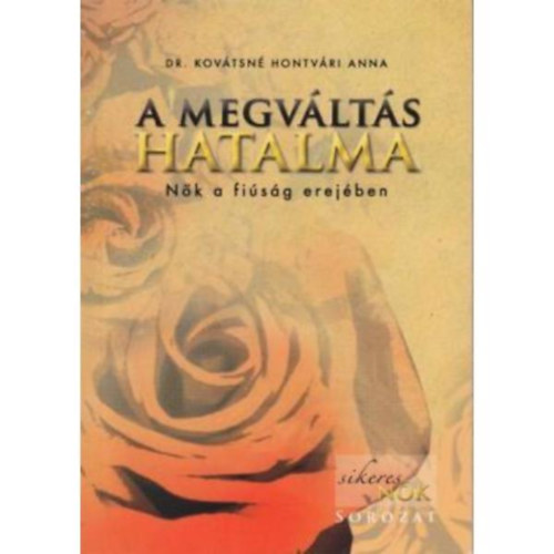 Dr. Kovtsn Hontvri Anna - A megvlts hatalma