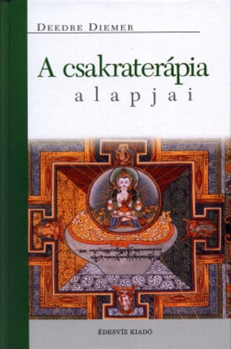Deedre Diemer - A csakraterpia alapjai