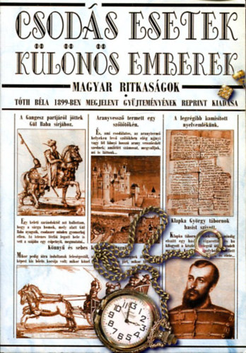 Tth Bla (gyjt.) - Csods esetek, klns emberek - Magyar ritkasgok (Reprint)