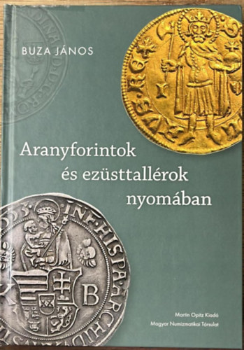 Buza J�nos - Aranyforintok �s ez�sttall�rok nyom�ban