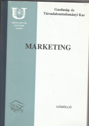 Dr. Horvth gnes, Komromi Nndor, Lehota Jzsef, Dr. Papp Jnos, Tomcsnyi Pter (szerk.) - Marketing (jegyzet)