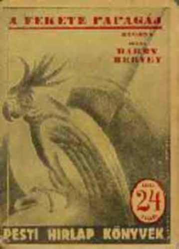 Harry Hervey - A fekete papag�j