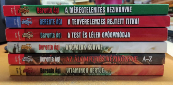Berente gi - 6 db Berente gi: A mregtelents kziknyve; A tenyrelemzs rejtett titkai; A test s llek gygymdja; Angyalok knyve; Az lomfejts kziknyve A-Z; Vitaminok kertje