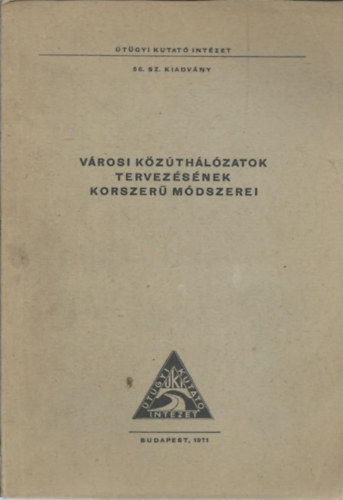 Jakab Tibor - Városi közúthálózatok tervezésének korszerű módszerei
