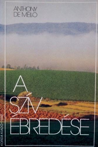 Anthony De Mello - A szív ébredése