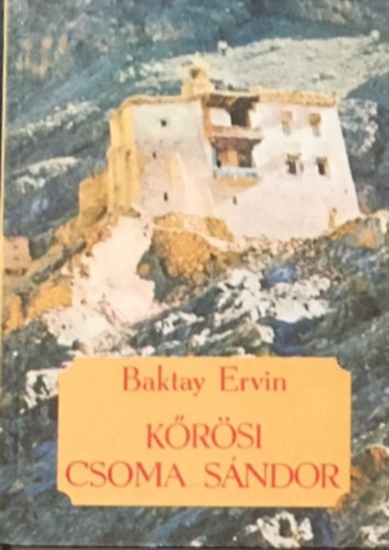 Baktay Ervin - Krsi Csoma Sndor