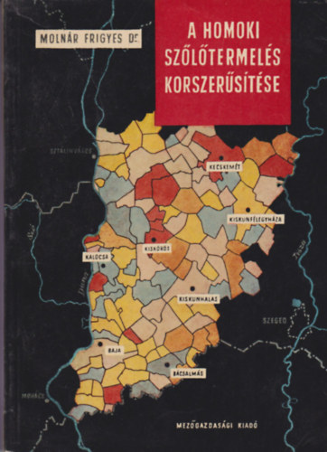 dr. Molnár Frigyes - A homoki szőlőtermelés korszerűsítése