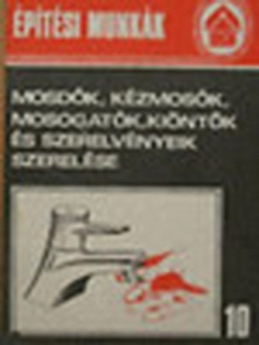 Szerk: V�lgyes Istv�n - Mosd�k, k�zmos�k, mosogat�k, ki�nt�k �s szerelv�nyeik szerel�se