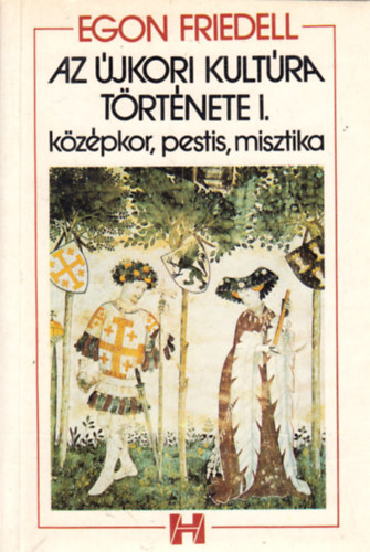 Egon Friedell - Az �jkori kult�ra t�rt�nete I.