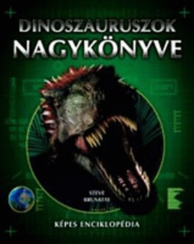 Steve Brusatte - Dinoszauruszok nagyknyve