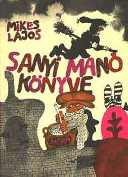 Mikes Lajos - Sanyi Man� k�nyve