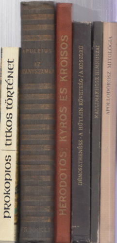 Prokopios, Apuleius, Hérodotos, Démoszthenész, Apollodórosz - 6 db. ókori szerzők művei (Titkos történet + Az aranyszamár + Kyros és Kroisos története + A hűtlen követség / A koszorú + Kallimakhosz himnuszai + Mitológia)