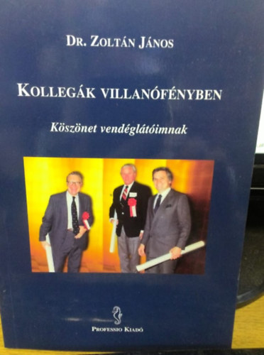 Zolt�n J�nos - Koll�g�k villan�f�nyben