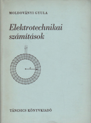 Moldoványi Gyula - Elektrotechnikai számítások