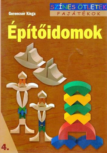 Gerencsér Kinga - Építőidomok (Színes ötletek - Fajátékok)