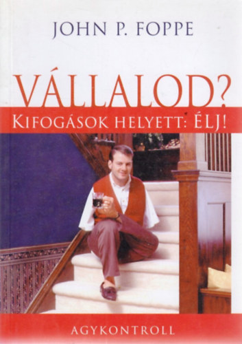 Foppe P.John - Vállalod? - Kifogások helyett: Élj!