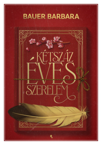 Bauer Barbara - Kétszáz éves szerelem