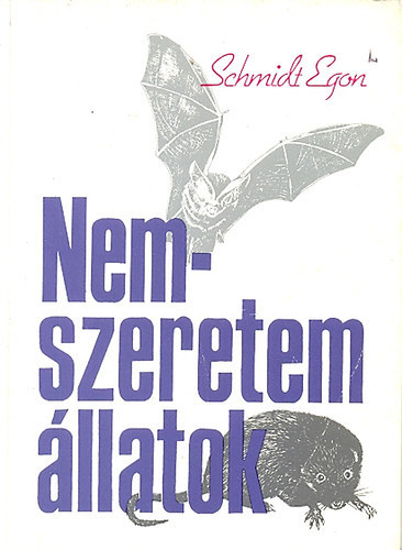 Schmidt Egon - Nemszeretem állatok