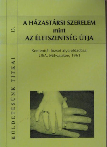 A hzastrsi szerelem mint az letszentsg tja