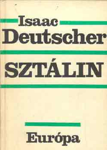 Isaac Deutscher - Sztálin - Politikai életrajz