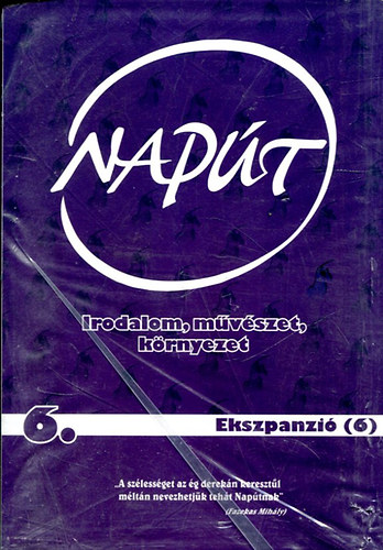 Szondi Gyrgy (sorozatszerk.) - Napt - Irodalom, mvszet, krnyezet 2013/6. (Ekszpanzi (6))