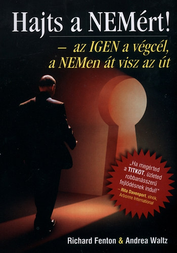 Richard Fenton; Andrea Waltz - Hajts a NEMrt! - az IGEN a vgcl, a NEMen t visz az t