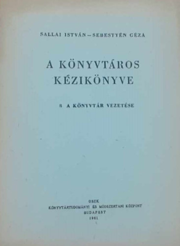 Sallai Istvn-Sebestyn Gza - A knyvtros kziknyve - 8. a knyvtr vezetse
