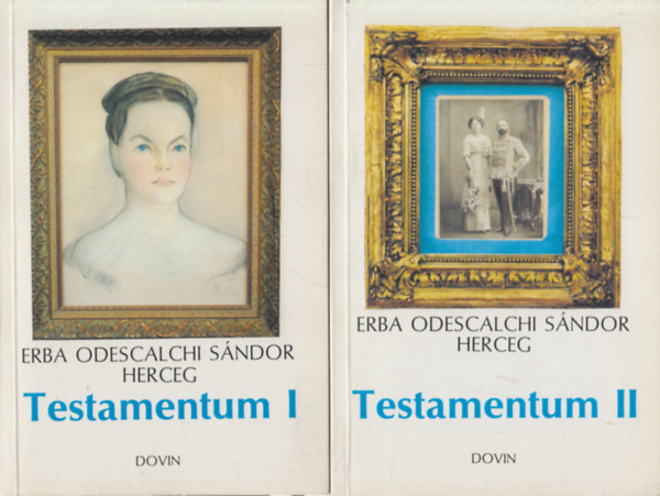 Erba Odescalchi Sándor herceg - Testamentum - Életem regénye I-II.