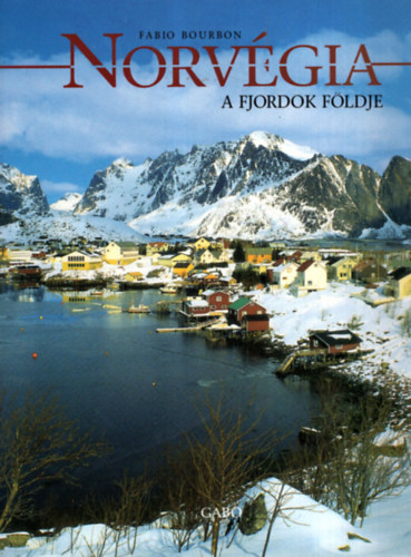 Fabio Bourbon - Norv�gia: A fjordok f�ldje