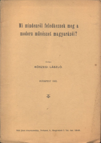 Kszegi Lszl - Mi mindenrl feledkeznek meg a modern mvszet magyarzi?