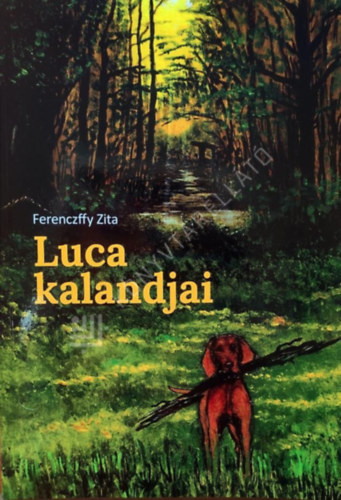 Ferenczffy Zita - Luca kalandjai