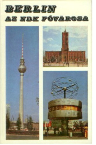 Ember Mria - Berlin az NDK fvrosa